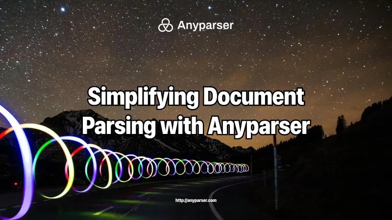 How Anyparser Simplifies Complex Document Parsing